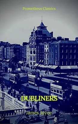 E-Book (epub) Dubliners (Prometheus Classics) von James Joyce, Prometheus Classics