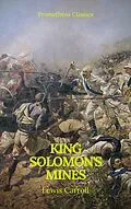 E-Book (epub) King Solomon's Mines (Prometheus Classics)(Active TOC & Free Audiobook) von Henry Rider Haggard, Prometheus Classics
