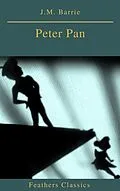 E-Book (epub) Peter Pan (Feathers Classics) von J. M. Barrie, Prometheus Classics