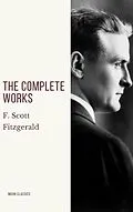 E-Book (epub) Complete Works of F. Scott Fitzgerald von F. Scott Fitzgerald, Moon Classics