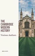 E-Book (epub) Cambridge Modern History von J.b. Bury, Mandell Creighton, R. Nisbet Bain