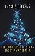 E-Book (epub) Complete Christmas Books and Stories von Charles Dickens, The griffin classics