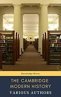 E-Book (epub) Cambridge Modern History von J.b. Bury, Mandell Creighton, R. Nisbet Bain