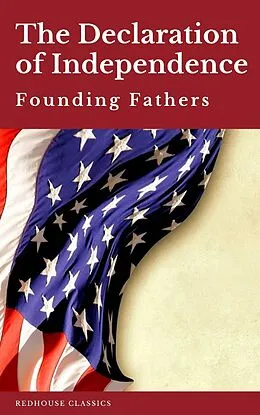 E-Book (epub) Declaration of Independence von Thomas (Declaration) Jefferson, James (Constitution) Madison, Founding Fathers