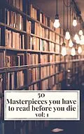 E-Book (epub) 50 Masterpieces you have to read before you die vol: 1 von Louisa May Alcott, Jane Austen, Joseph Conrad