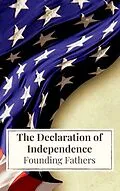 E-Book (epub) Declaration of Independence von Thomas (Declaration) Jefferson, James (Constitution) Madison, Founding Fathers