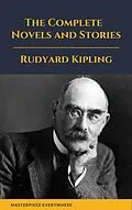 E-Book (epub) Rudyard Kipling : The Complete Novels and Stories von Rudyard Kipling, Masterpiece Everywhere