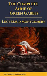 eBook (epub) Anne Of Green Gables Complete 8 Book de Lucy Maud Montgomery, Masterpiece Everywhere