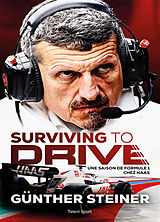 Broschiert Surviving to drive : une saison de Formule 1 chez Haas von Guenther Steiner