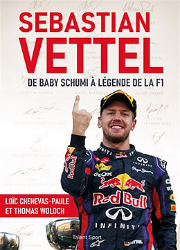 Broché Sebastian Vettel : de Baby Schumi à légende de la F1 de Loïc; Woloch, Thomas Chenevas-Paule