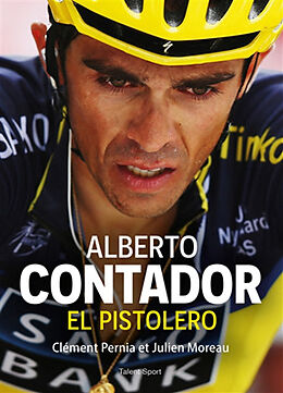 Broché Alberto Contador : el pistolero de Clément; Moreau, Julien Pernia