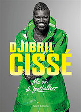 Broché Ma vie de footballeur de Djibril Cissé