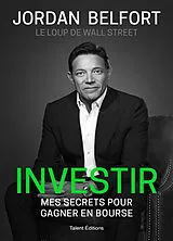 Broschiert Investir : mes secrets pour gagner en bourse von Jordan Belfort