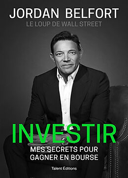 Broché Investir : mes secrets pour gagner en bourse de Jordan Belfort