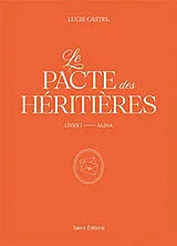 Broschiert Le pacte des héritières. Vol. 1. Alina von Lucie Castel