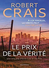 Broschiert Une enquête d'Elvis Cole et Joe Pike. Le prix de la vérité von Robert Crais