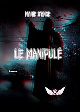 E-Book (epub) Le Manipulé von Marie d'Ange