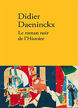 Broché Le roman noir de l'histoire de Didier Daeninckx