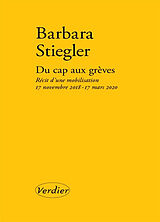 Broché Du cap aux grèves : récit d'une mobilisation : 17 novembre 2018-17 mars 2020 de Barbara Stiegler