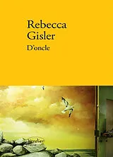 Broschiert D'oncle von Rebecca Gisler