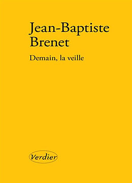 Broché Demain, la veille de Jean-Baptiste Brenet