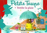  Petite taupe tombe la pluie von Lallemand Orianne;Frossard Claire