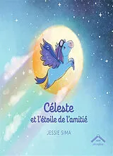 Broschiert Céleste et l'étoile de l'amitié von Jessie Sima