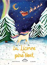 Broschiert La licorne du Père Noël von Sophie; La Jeanette Moronval