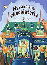 Broschiert Mystère à la chocolaterie von Johanne; Grosos, Virginie Gagn