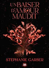 Broschiert Il était une fois un coeur brisé. Vol. 3. Un baiser d'amour maudit von Stéphanie Garber
