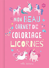 Broché Mon beau carnet de coloriage : licornes de 