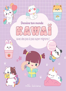 Broché Dessine ton monde kawaï avec des pas à pas super mignons ! de 