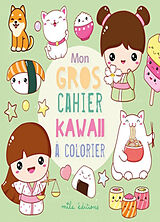 Broché Mon gros cahier kawaii à colorier de 