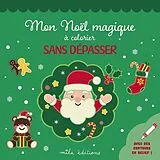 Broschiert Mon Noel Magique a Colorier Sans Depasser: Avec des Contours en von 