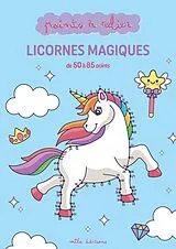 Broschiert Points a Relier - Licornes Magiques : De 50 a 85 Points von 