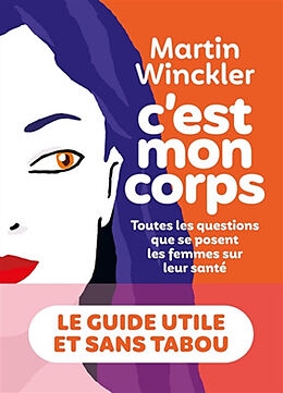 Broché C'est mon corps : toutes les questions que se posent les femmes sur leur santé de Martin Winckler