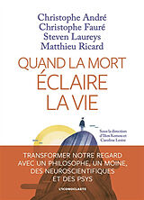 Broschiert Quand la mort éclaire la vie von C.; Fauré, C.; Laureys, S.; Ricard, M. André