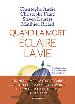 Broschiert Quand la mort éclaire la vie von C.; Fauré, C.; Laureys, S.; Ricard, M. André