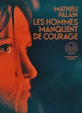 Broschiert Les hommes manquent de courage von Mathieu Palain