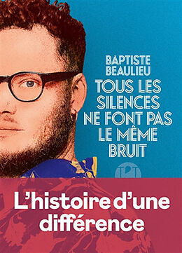 Broché Tous les silences ne font pas le même bruit de Baptiste Beaulieu