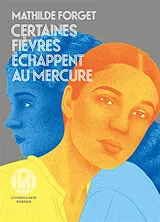 Broschiert Certaines fièvres échappent au mercure von Mathilde Forget