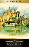 E-Book (epub) Too Dear ! (Golden Deer Classics) von Leo Tolstoy, Golden Deer Classics