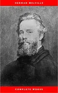 E-Book (epub) Complete Works of Herman Melville (15 Complete Works of Herman Melville Including Moby Dick, Omoo, The Confidence-Man, The Piazza Tales, I and My Chimney, Redburn, Israel Potter, And More) von Herman Melville