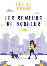 Broschiert Les semeurs de bonheur von Cécile Pardi