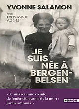 Broschiert Je suis née à Bergen-Belsen von Yvonne; Agnès, Frédérique Salamon