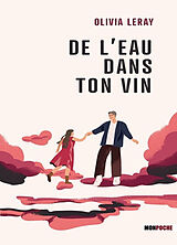 Broché De l'eau dans ton vin : récit de Olivia Leray