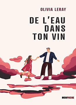 Broché De l'eau dans ton vin : récit de Olivia Leray