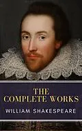 E-Book (epub) The Complete Works of William Shakespeare: Illustrated edition (37 plays, 160 sonnets and 5 Poetry Books With Active Table of Contents) von William Shakespeare, Mybooks Classics