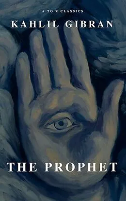 E-Book (epub) Prophet (A to Z Classics) von Kahlil Gibran, A to Z Classics