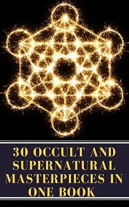 E-Book (epub) 30 Occult and Supernatural Masterpieces in One Book von Washington Irving, John Meade Falkner, Henry James